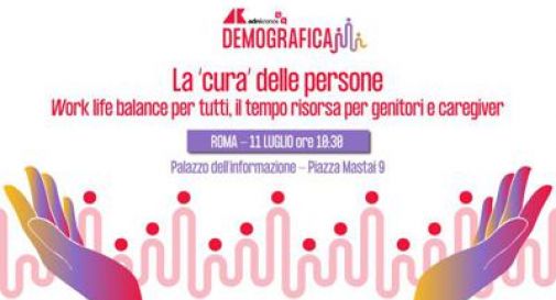 Welfare: Adnkronos Q&A, genitori e caregiver, le sfide del lavoro per la cura delle persone.